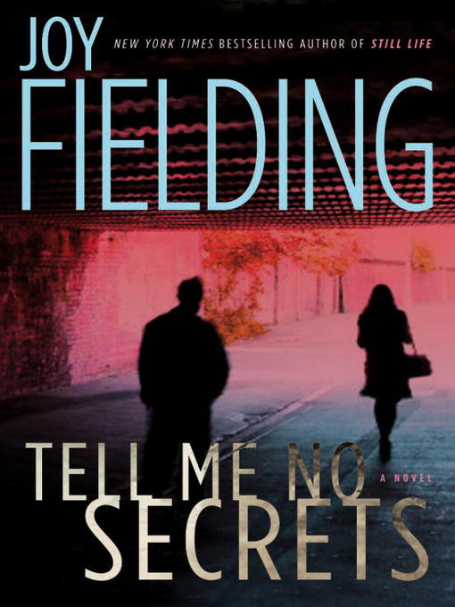 Title details for Tell Me No Secrets by Joy Fielding - Available